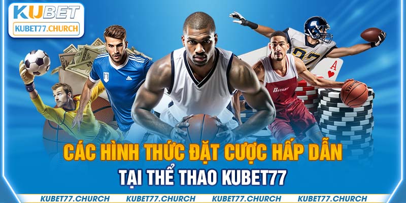 Những hình thức cá cược thể thao kinh điển tại Kubet77