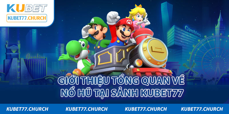 Nổ hũ Kubet77 thu hút lượng lớn người chơi mỗi ngày