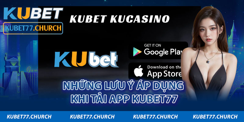 Những lợi ích khi bạn tải app Kubet77 về máy